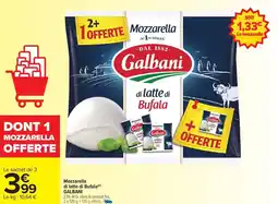 Carrefour Drive GALBANI Mozzarella di latte di Bufala offre