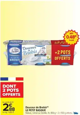 Carrefour Drive LE PETIT BASQUE Douceur de Brebis offre