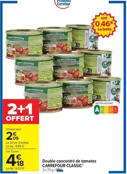 Carrefour Drive CARREFOUR CLASSIC concentré de tomates offre