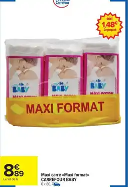 Carrefour Drive CARREFOUR BABY Maxi carré <<Maxi format>> offre