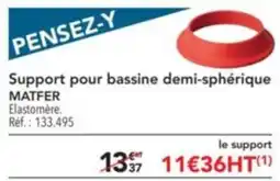METRO MATFER Support pour bassine demi-sphérique offre