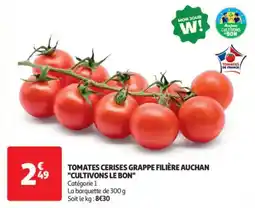 Auchan Drive Tomates cerises grappe filière auchan cultivons le bon offre