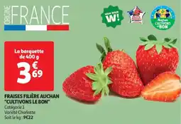 Auchan Drive Fraises filière auchan cultivons le bon offre