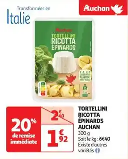 Auchan Drive Tortellini ricotta épinards auchan offre