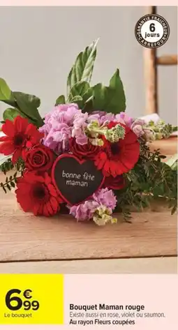 Carrefour Drive Bouquet Maman rouge offre