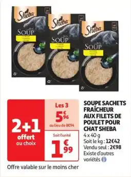Auchan Drive Soupe sachets fraĂźcheur aux filets de poulet pour chat sheba offre