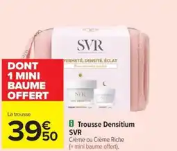 Carrefour Drive SVR Trousse Densitium offre