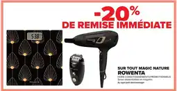 Carrefour Drive ROWENTA Sur tout magic nature offre