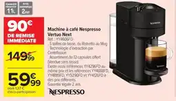 Carrefour Drive NESPRESSO Machine à café Nespresso Vertuo Next offre