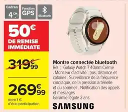 Carrefour Drive SAMSUNG Montre connectée bluetooth offre