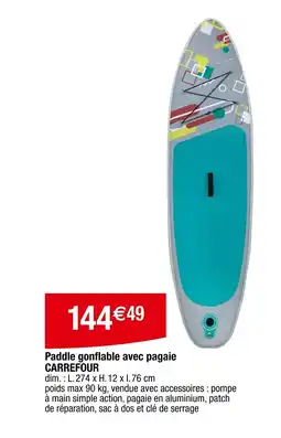 Carrefour Paddle gonflable avec pagaie offre