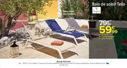 Carrefour Drive Bain de soleil Tello offre