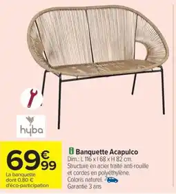 Carrefour Drive HYBA Banquette Acapulco offre
