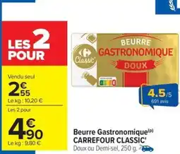 Carrefour Drive CARREFOUR CLASSIC Beurre Gastronomique offre