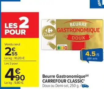 Carrefour Drive CARREFOUR CLASSIC Beurre Gastronomique offre