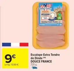 Carrefour Drive DOUCE FRANCE Escalope Extra Tendre de Dinde offre