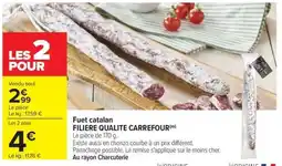 Carrefour Drive Fuet catalan filiere qualite carrefour offre