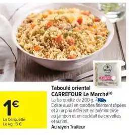 Carrefour Drive Taboulé oriental carrefour le marché offre
