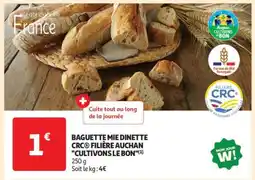 Auchan Baguette Mie Dinette Crc Filière Auchan Cultivons Le Bon offre