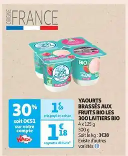 Auchan Yaourts Brassés Aux Fruits Bio Les 300 Laitiers Bio offre