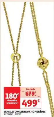 Auchan Bracelet Ou Collier Or 750 Millièmes offre