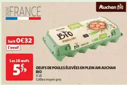 Auchan OEUFS DE POULES ÉLEVÉES EN PLEIN AIR AUCHAN BIO offre