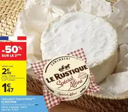 Carrefour Drive LE RUSTIQUE Camembert "Spécial Affiné" offre