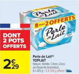 Carrefour Drive YOPLAIT Perle de Lait offre