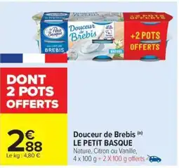 Carrefour Drive LE PETIT BASQUE Douceur de Brebis offre