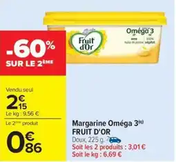 Carrefour Drive FRUIT D'OR Margarine Oméga 3(ª) offre