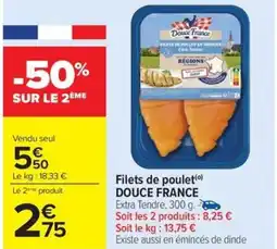 Carrefour Drive DOUCE FRANCE Filets de poulet offre