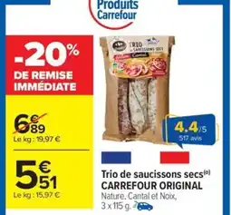 Carrefour Drive CARREFOUR ORIGINAL Trio de saucissons secs offre