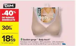 Carrefour Drive DIM Soutien-gorge" Body touch" offre