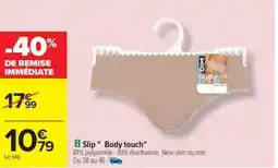 Carrefour Drive DIM Slip" Body touch" offre