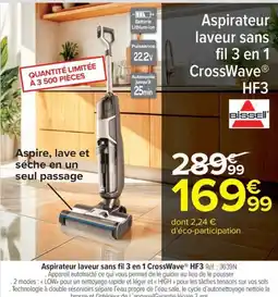 Carrefour Drive BISSEL Aspirateur laveur sans fil 3 en 1 CrossWaveⓇ HF3 offre