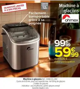 Carrefour Drive OHMEX Machine à glaçons offre