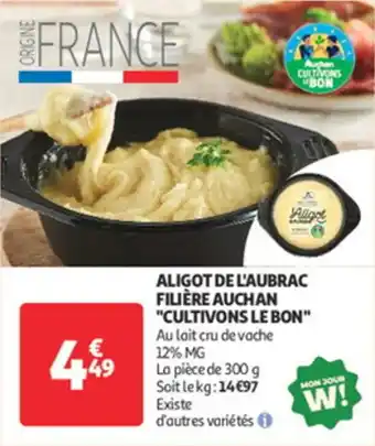 Auchan Supermarché Aligot de l'aubrac filière auchan cultivons le bon offre