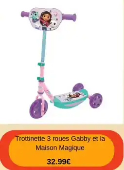 Maxi Toys Trottinette 3 roues gabby et la maison magique offre