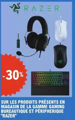 E.Leclerc Drive Sur les produits présents en magasin de la gamme gaming bureautique et péripherique razer offre