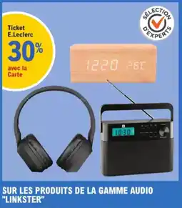E.Leclerc Drive Sur les produits de la gamme audio linkster offre