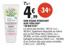 E.Leclerc Drive Soin visage hydratant aloe vera bio so'bio etic offre
