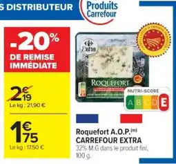 Cora x Carrefour CARREFOUR EXTRA Roquefort A.O.P. offre
