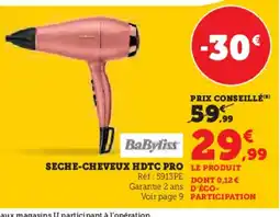 Hyper U BABYLISS Seche-cheveux hdtc pro offre