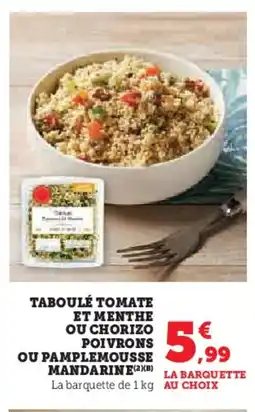 Hyper U Taboulé tomate et menthe ou chorizo poivrons ou pamplemousse offre
