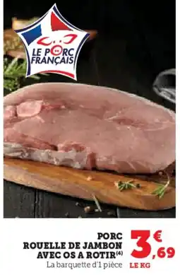 Hyper U Porc rouelle de jambon avec os a rotir offre