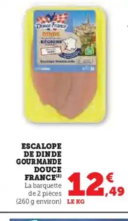 Hyper U Escalope de dinde gourmande douce france offre