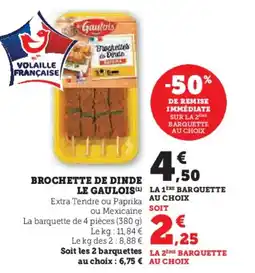 Hyper U LE GAULOIS Brochette de dinde offre