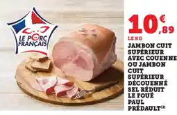 Hyper U Jambon cuit supérieur avec couenne ou jambon cuit supérieur découenné sel réduit le foué offre