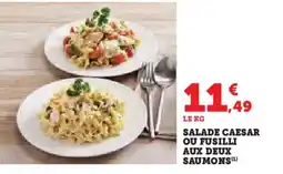 Hyper U Salade caesar ou fusilli aux deux saumons offre