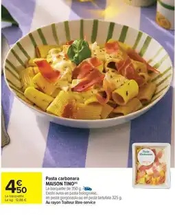 Carrefour Drive MAISON TINO Pasta carbonara offre